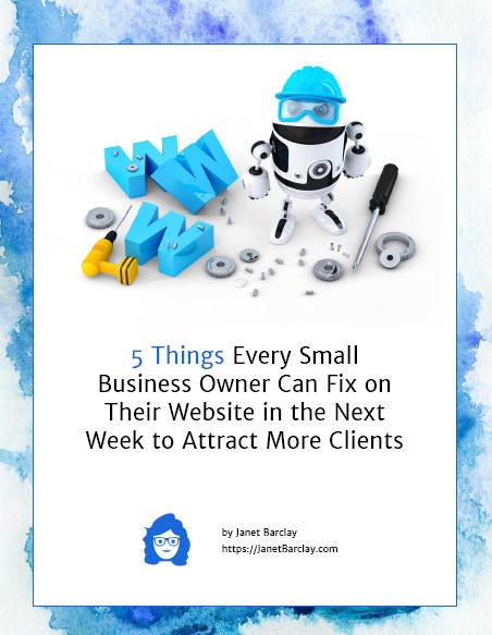5 Things Every Small Business Owner Can Fix on Their Website in the Next Week to Attract More Clients