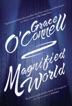 Magnified World by Grace O'Connell