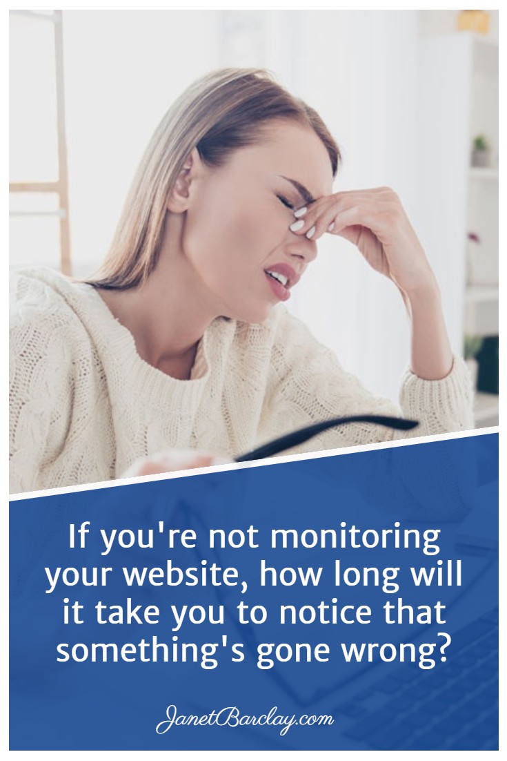 If you’re not monitoring your website, how long will it take for you to notice that something’s gone wrong?